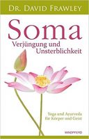 Soma, Verjüngung und Unsterblichkeit, Dr. David Frawley