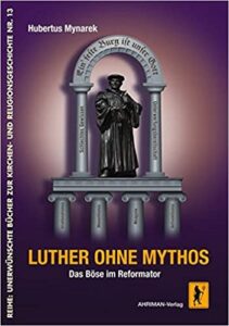 Luther ohne Mythos, Hubertus Mynarek