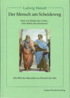 Der Mensch am Scheideweg, Ludwig Meindl